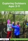 Image for Exploring outdoors ages 3-11  : a guide for schools
