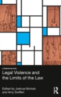 Image for Legal Violence and the Limits of the Law