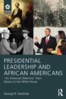 Image for Presidential leadership and African Americans  : &quot;an American dilemma&quot; from slavery to the White House