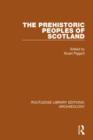 Image for The Prehistoric Peoples of Scotland