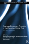 Image for American Democracy Promotion in the Changing Middle East