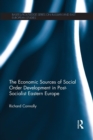 Image for The Economic Sources of Social Order Development in Post-Socialist Eastern Europe