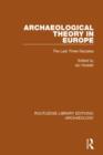 Image for Archaeological theory in Europe  : the last three decades
