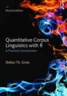 Image for Quantitative corpus linguistics with R  : a practical introduction