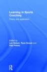 Image for Learning in sports coaching  : theory and application