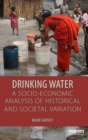Image for Drinking water  : a socio-economic analysis of historical and societal variation