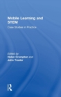 Image for Mobile learning and STEM  : case studies in practice