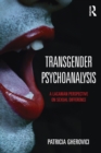 Image for Transgender psychoanalysis  : a Lacanian perspective on sexual difference