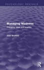 Image for Managing madness  : changing ideas and practice