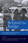 Image for Behind the Badge : A Psychological Treatment Handbook for Law Enforcement Officers