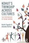 Image for Kohut&#39;s twinship across cultures  : the psychology of being human