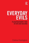 Image for Everyday evils  : a psychoanalytic view of evil and morality