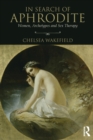 Image for In search of Aphrodite  : women, archetypes and sex therapy
