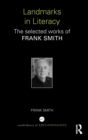Image for Landmarks in literacy  : the selected works of Frank Smith
