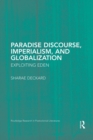 Image for Paradise discourse, imperialism, and globalization  : exploiting Eden