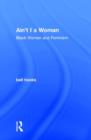 Image for Ain&#39;t I a woman  : black women and feminism