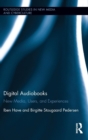 Image for Digital audiobooks  : new media, users, and experiences