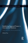 Image for Redefining Regional Power in International Relations
