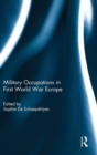 Image for Military Occupations in First World War Europe