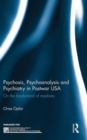 Image for Psychosis, psychoanalysis and psychiatry in postwar USA  : on the borderland of madness
