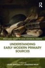 Image for Understanding early modern primary sources
