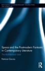 Image for Space and the Postmodern Fantastic in Contemporary Literature