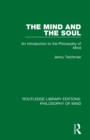 Image for The Mind and the Soul : An Introduction to the Philosophy of Mind