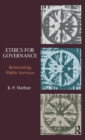 Image for Ethics for governance  : reinventing public services