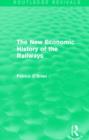 Image for The New Economic History of the Railways (Routledge Revivals)