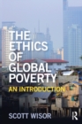Image for The ethics of global poverty  : an introduction