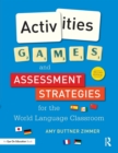 Image for Activities, games, and assessment strategies for the world language classroom
