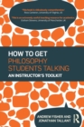 Image for How to get philosophy students talking  : an instructor&#39;s toolkit