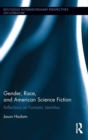 Image for Gender, Race, and American Science Fiction