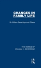 Image for Changes in Family Life (Works of William H. Beveridge)