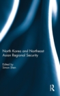 Image for North Korea and Northeast Asian regional security