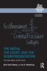 Image for The media, the court, and the misrepresentation  : the new myth of the court