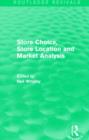 Image for Store Choice, Store Location and Market Analysis (Routledge Revivals)