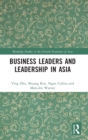 Image for Business Leaders and Leadership in Asia