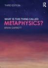 Image for What is this thing called Metaphysics?