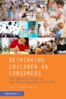 Image for Rethinking Children as Consumers