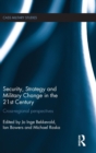 Image for Security, strategy and military change in the 21st century  : cross-regional perspectives