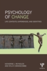 Image for Psychology of change  : life contexts, experiences, and identities