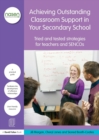 Image for Achieving outstanding classroom support in your secondary school  : tried and tested strategies for teachers and SENCOs