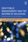 Image for New public management and the reform of education  : European lessons for policy and practice