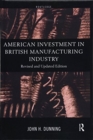 Image for American Investment in British Manufacturing Industry