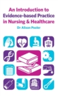 Image for An Introduction to Evidence-based Practice in Nursing &amp; Healthcare
