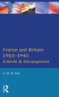 Image for France and Britain, 1900-1940  : entente and estrangement