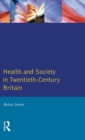 Image for Health and society in twentieth century Britain