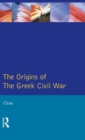 Image for The origins of the Greek Civil War