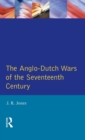 Image for The Anglo-Dutch Wars of the Seventeenth Century